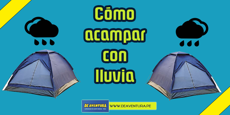 Cómo acampar con lluvia