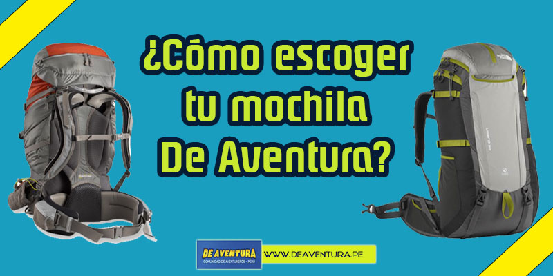 ¿Cómo escoger tu mochila de Aventura?