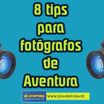 8 consejos para fotógrafos de Aventura
