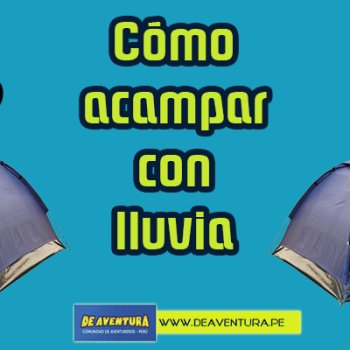 Cómo acampar con lluvia