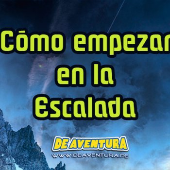 Cómo empezar en la escalada.